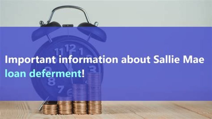 Are Sallie Mae loans deferred?