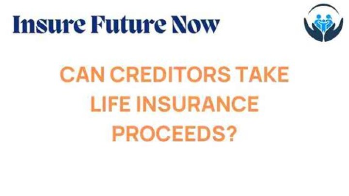 Can creditors take life insurance proceeds?