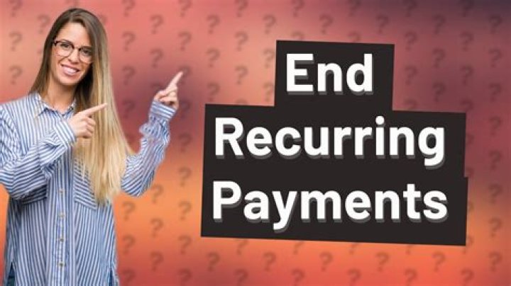 How do I stop unwanted recurring payments?