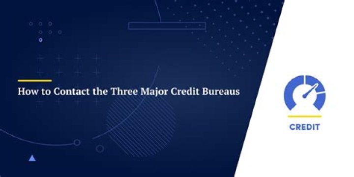 What are the three major credit bureaus and what do they do?
