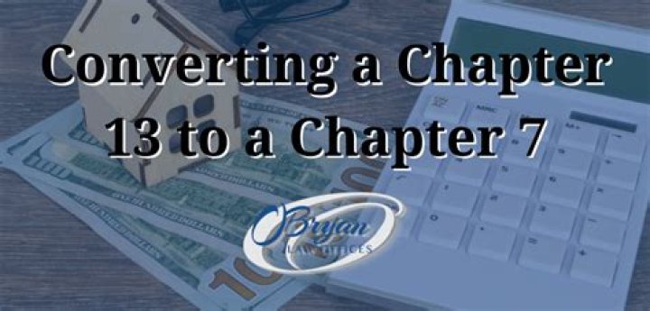 What happens if I convert from a Chapter 13 to a 7?