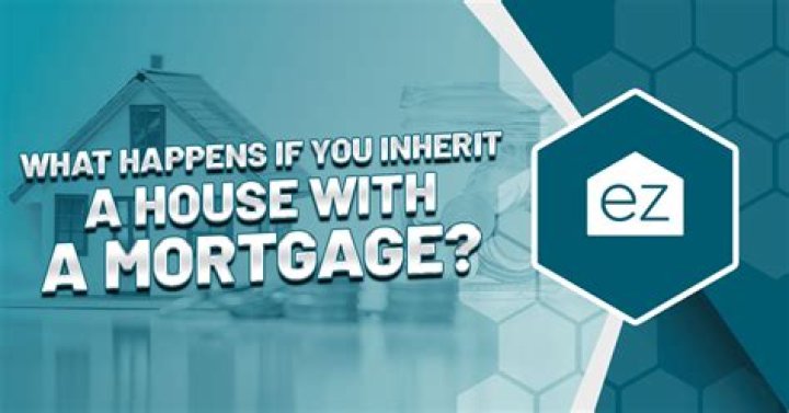 What happens if you inherit a house with a mortgage?