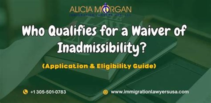 Who qualifies for a waiver of inadmissibility?